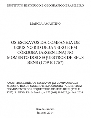 OS ESCRAVOS DA COMPANHIA DE JESUS NO RIO DE JANEIRO E EM CÓRDOBA (ARGENTINA) NO MOMENTO DOS SEQUESTROS DE SEUS BENS (1759 E 1767)