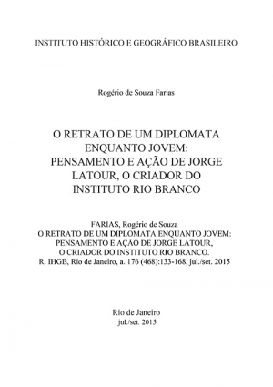 O RETRATO DE UM DIPLOMATA ENQUANTO JOVEM: PENSAMENTO E AÇÃO DE JORGE LATOUR, O CRIADOR DO INSTITUTO RIO BRANCO