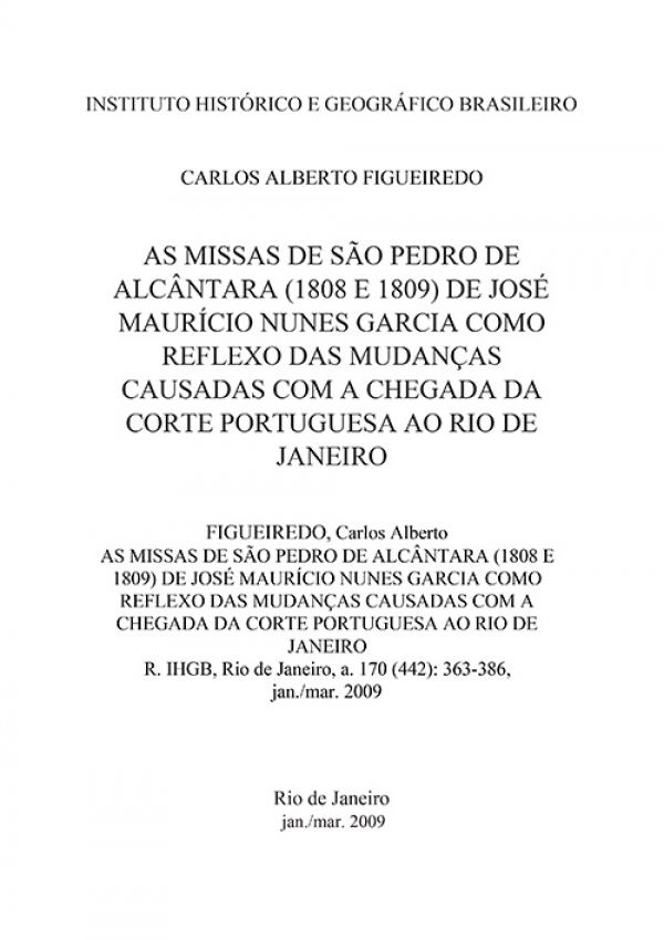 AS MISSAS DE SÃO PEDRO DE ALCÂNTARA (1808 E 1809) DE JOSÉ MAURÍCIO NUNES GARCIA COMO REFLEXO DAS MUDANÇAS CAUSADAS COM A CHEGADA DA CORTE PORTUGUESA AO RIO DE JANEIRO