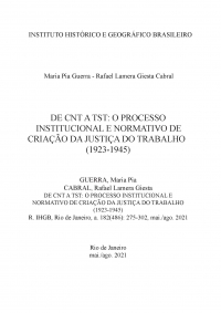 DE CNT A TST: O PROCESSO INSTITUCIONAL E NORMATIVO DE CRIAÇÃO DA JUSTIÇA DO TRABALHO (1923-1945)