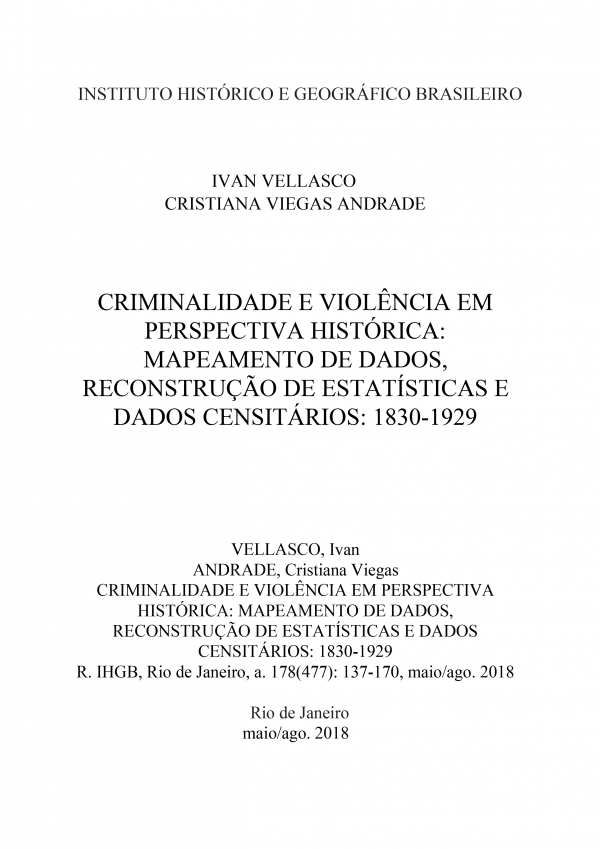 CRIMINALIDADE E VIOLÊNCIA EM PERSPECTIVA HISTÓRICA: MAPEAMENTO DE DADOS, RECONSTRUÇÃO DE ESTATÍSTICAS E DADOS CENSITÁRIOS: 1830-1929