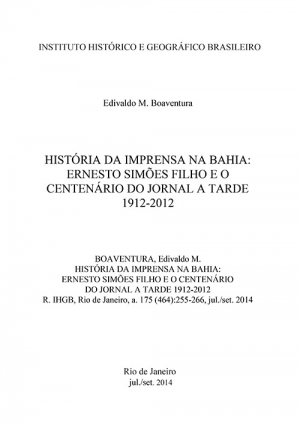 HISTÓRIA DA IMPRENSA NA BAHIA: ERNESTO SIMÕES FILHO 255 E O CENTENÁRIO DO JORNAL A TARDE – 1912-2012