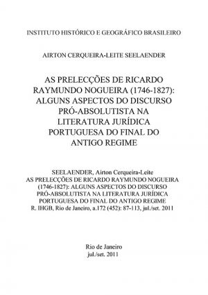 AS PRELECÇÕES DE RICARDO RAYMUNDO NOGUEIRA (1746-1827): ALGUNS ASPECTOS DO DISCURSO PRÓ-ABSOLUTISTA NA LITERATURA JURÍDICA PORTUGUESA DO FINAL DO ANTIGO REGIME