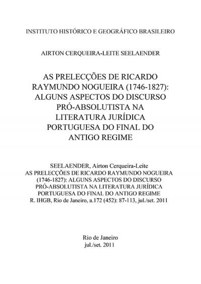AS PRELECÇÕES DE RICARDO RAYMUNDO NOGUEIRA (1746-1827): ALGUNS ASPECTOS DO DISCURSO PRÓ-ABSOLUTISTA NA LITERATURA JURÍDICA PORTUGUESA DO FINAL DO ANTIGO REGIME