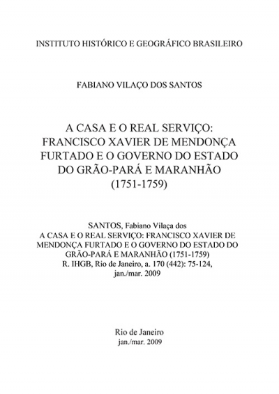 A CASA E O REAL SERVIÇO: FRANCISCO XAVIER DE MENDONÇA FURTADO E O GOVERNO DO ESTADO DO GRÃO-PARÁ E MARANHÃO (1751-1759)