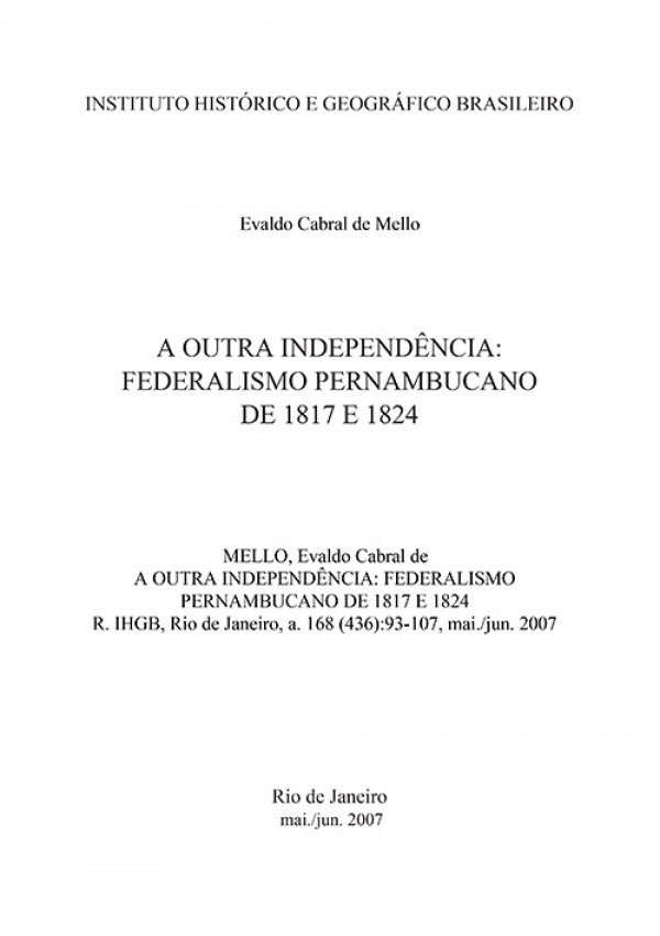 A OUTRA INDEPENDÊNCIA: FEDERALISMO PERNAMBUCANO DE 1817 E 1824