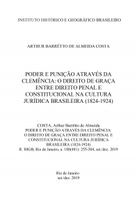 PODER E PUNIÇÃO ATRAVÉS DA CLEMÊNCIA: O DIREITO DE GRAÇA ENTRE DIREITO PENAL E CONSTITUCIONAL NA CULTURA JURÍDICA BRASILEIRA (1824-1924)