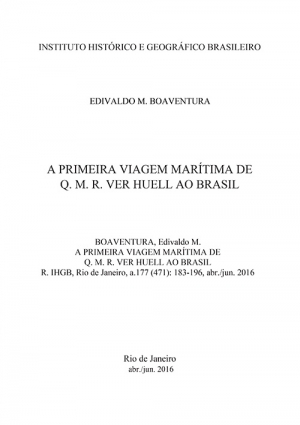 A PRIMEIRA VIAGEM MARÍTIMA DE Q. M. R. VER HUELL AO BRASIL