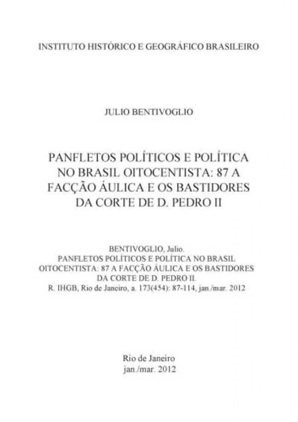 PANFLETOS POLÍTICOS E POLÍTICA NO BRASIL OITOCENTISTA: 87 A FACÇÃO ÁULICA E OS BASTIDORES DA CORTE DE D. PEDRO II