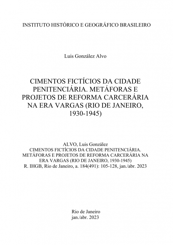 CIMENTOS FICTÍCIOS DA CIDADE PENITENCIÁRIA. METÁFORAS E PROJETOS DE REFORMA CARCERÁRIA NA ERA VARGAS (RIO DE JANEIRO, 1930-1945)