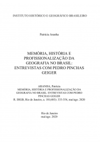 MEMÓRIA, HISTÓRIA E PROFISSIONALIZAÇÃO DA GEOGRAFIA NO BRASIL: ENTREVISTAS COM PEDRO PINCHAS GEIGER