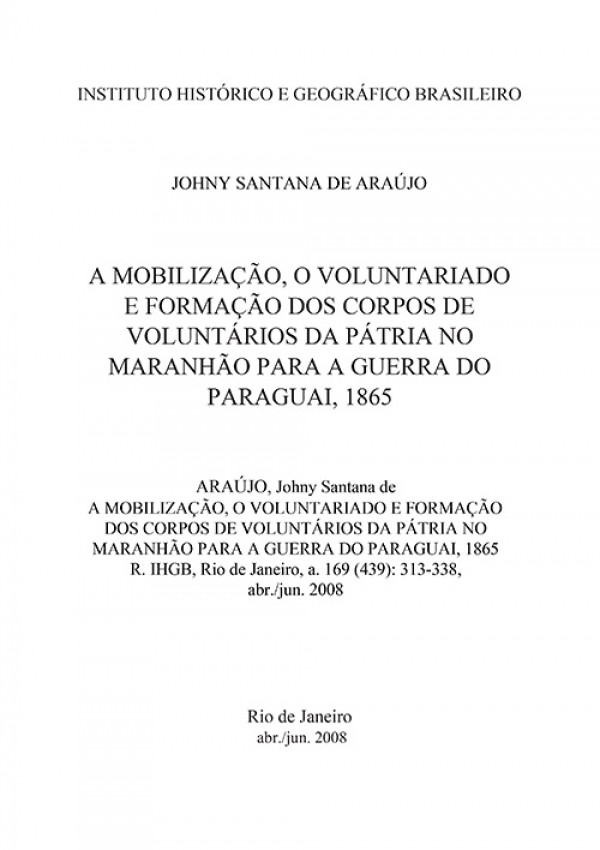 A MOBILIZAÇÃO, O VOLUNTARIADO E FORMAÇÃO DOS CORPOS DE VOLUNTÁRIOS DA PÁTRIA NO MARANHÃO PARA A GUERRA DO PARAGUAI, 1865
