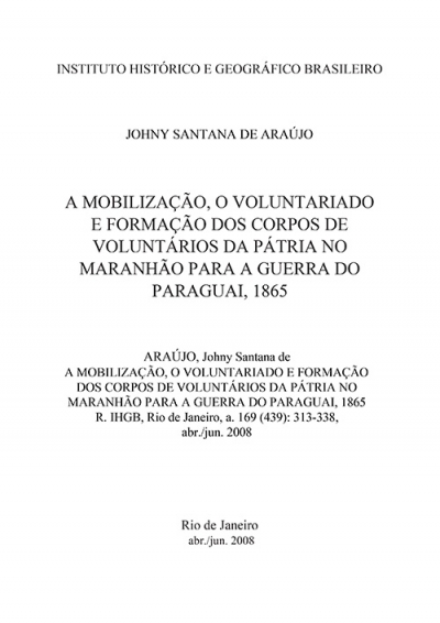 A MOBILIZAÇÃO, O VOLUNTARIADO E FORMAÇÃO DOS CORPOS DE VOLUNTÁRIOS DA PÁTRIA NO MARANHÃO PARA A GUERRA DO PARAGUAI, 1865