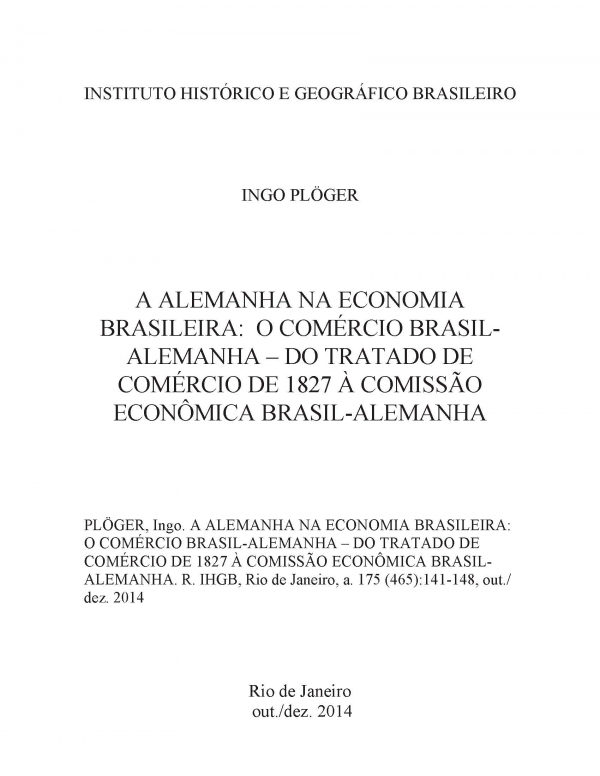 A ALEMANHA NA ECONOMIA BRASILEIRA: O COMÉRCIO BRASIL-ALEMANHA – DO TRATADO DE COMÉRCIO DE 1827 À COMISSÃO ECONÔMICA BRASIL-ALEMANHA